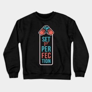 set for perfection volleyball girl Crewneck Sweatshirt